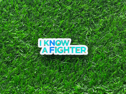 I KNOW A FIGHTER #EndNF Vinyl Sticker